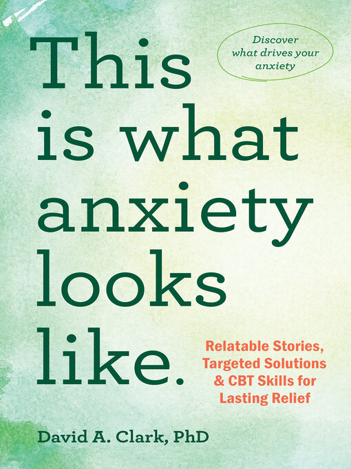 Title details for This Is What Anxiety Looks Like by David A. Clark - Wait list